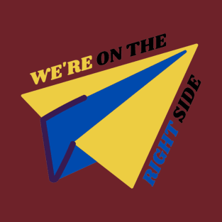 WERE ON THE RIGHT SIDE T-Shirt