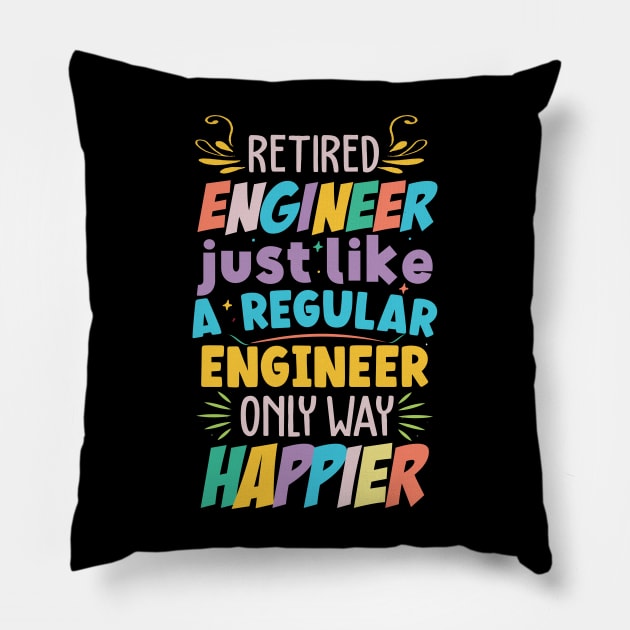 Retired Engineer Motivational T-shirt Design Pillow by Naurin's Design