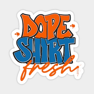 Dope Shirt Fresh Graffiti Logo Magnet