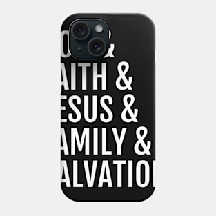 God, Faith, Jesus and Family Phone Case