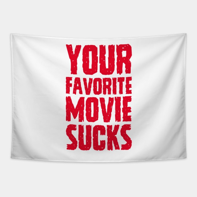 Your Favorite Movie Sucks Tapestry by AndysocialIndustries