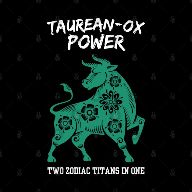 Funny Taurus Zodiac Sign - Taurean-Ox Power, Two Zodiac Titans in One - White by LittleAna