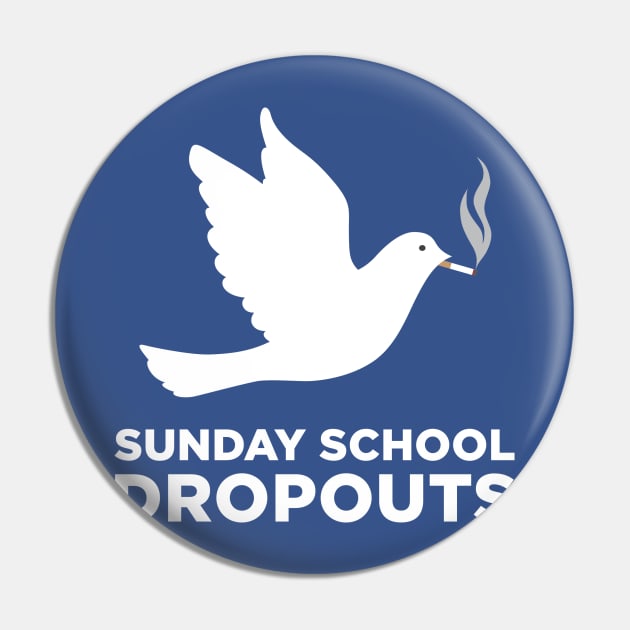 Sunday School Dropouts (title and logo) Pin by SundaySchoolDropouts