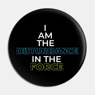 I Am The Disturbance In The FORCE Pin