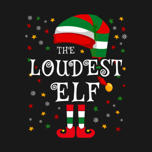 Im the Loudest Elf T-Shirt