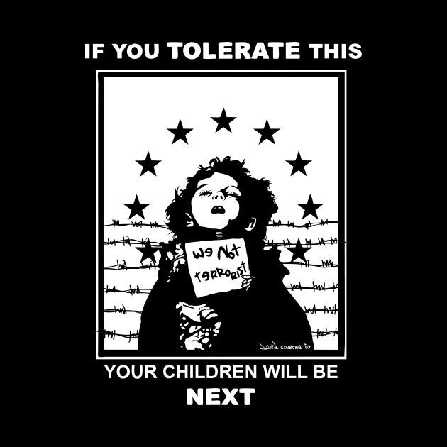 IF YOU TOLERATE THIS THEN YOUR CHILDREN WILL BE NEXT by DavidCavernario