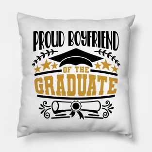 Proud Boyfriend Of The Graduate Graduation Gift Pillow