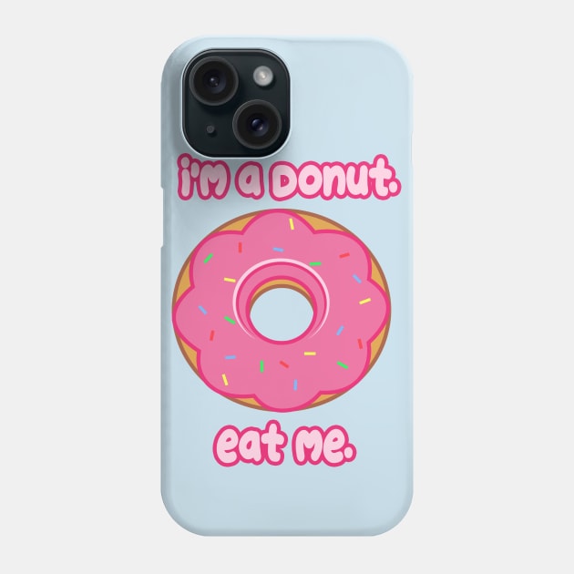 Eat Me Donut Phone Case by rachybattlebot