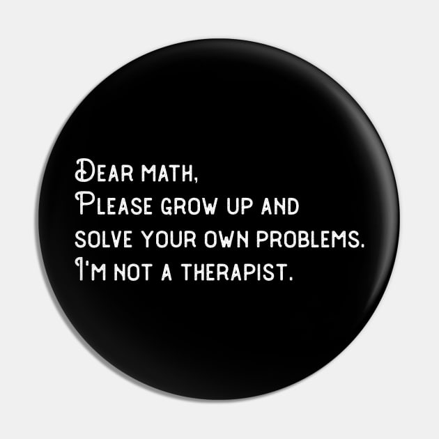 dear math grow up and solve your own problems Dear Math math teachers gifts Pin by Gaming champion