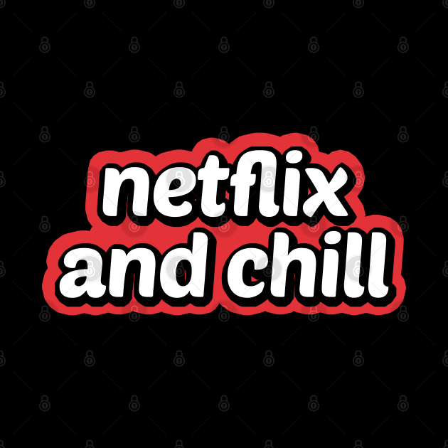 Netflix And Chill by powniels