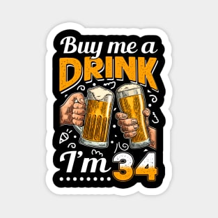 Buy Me A Drink I_m 34 34th Birthday Magnet