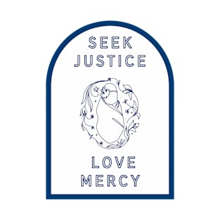 Seek Justice | Love Mercy T-Shirt