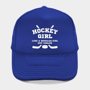 Hockey Girl Like a Regular Girl But Cooler Hat