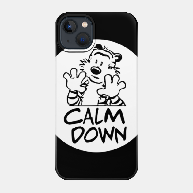 CALVIN and HOBBES CALM DOWN White Circle Funny Stuffed Tiger Cartoon T-Shirt Coffee Mug Apparel Hoodie Sticker Magnet Friendship - Calvin And Hobbes - Phone Case