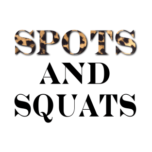 Spots and Squats T-Shirt