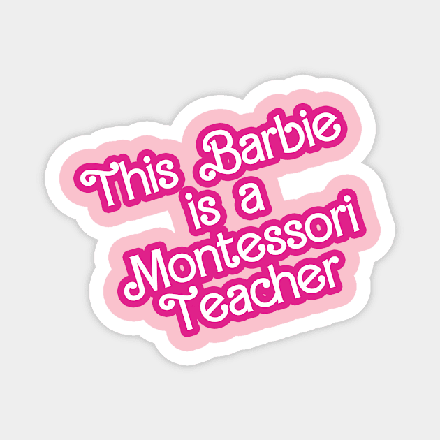 This Barbie is a Montessori Teacher Magnet by BayAreaMontessoriAssociation(BAMA)