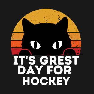 i'ts great day for hockey T-Shirt