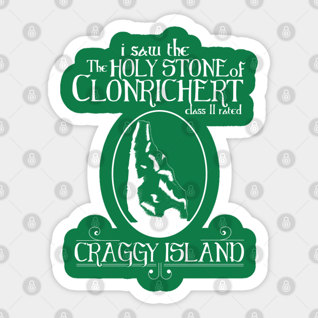 I saw the Holy Stone of Clonrichert - Father Ted - Sticker
