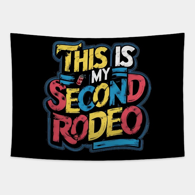 This is my second rodeo (v8) Tapestry by TreSiameseTee