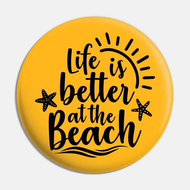 Life Is Better At The Beach Pin by busines_night