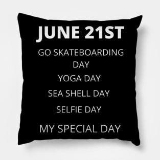 June 21st birthday, special day and the other holidays of the day. Pillow