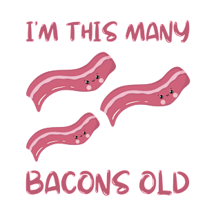 I'm This Many Bacons Old - Three Years Old Bday T-Shirt