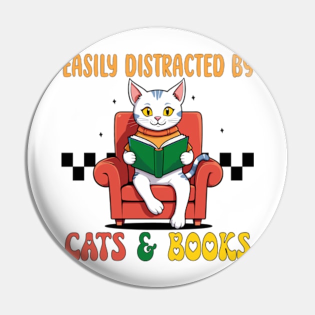 Cute Easily Distracted by Cats and Books Pin by David Brown