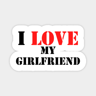 I Love My Girlfriend Magnet