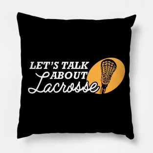 Lacrosse - Let's talk about lacrosse Pillow