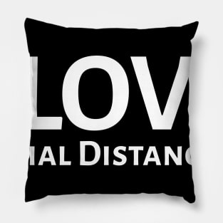 i love social distancing Pillow