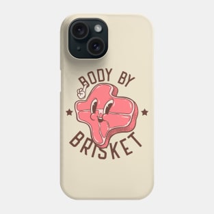 Brisket | Body by Brisket (white) | Texas State Pitmaster BBQ Beef Barbecue Dads Backyard Premium Quality BBQ | Backyard Pool Party BBQ | Summer Phone Case