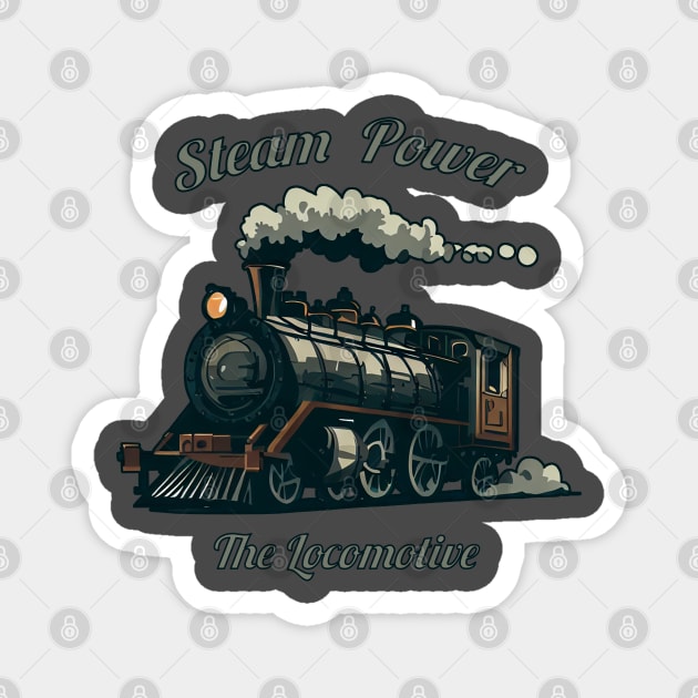 Steam Power v2 | The Locomotif History Magnet by amoral666