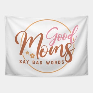 Good Moms say bad words Tapestry