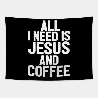 All I Need Is Jesus And Coffee Tapestry
