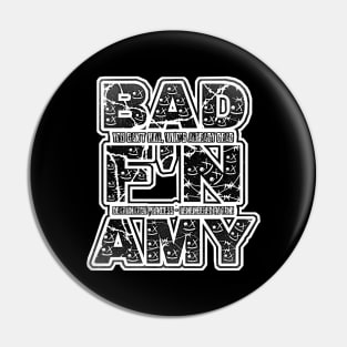 BAD AMY ''BAD F'N AMY'' (ECW PARODY) BLACK N WHITE Pin