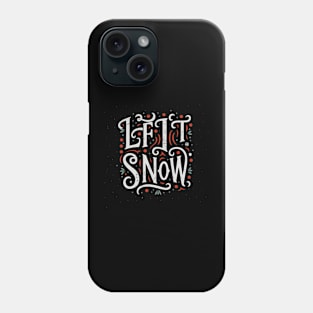 Let it Snow Phone Case