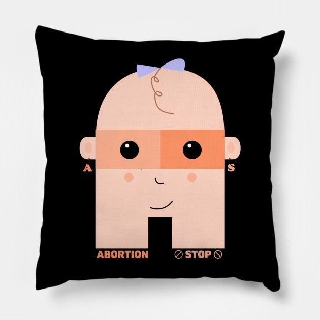 Abortion Stop Pillow by Hi Project