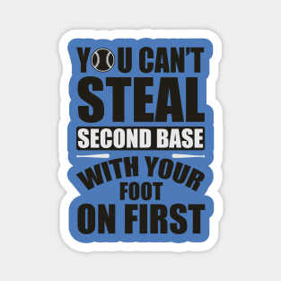 You can't steal second base Magnet