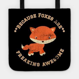 Because Foxes are Freaking Awesome, Funny Fox Saying, Fox lover, Gift Idea Tote