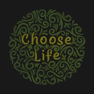 choose life (III) T-Shirt