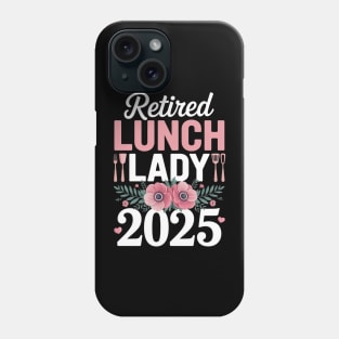 Retired Lunch Lady 2025 Floral Rainbow Phone Case