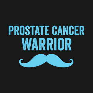 prostate cancer awareness - prostate cancer warrrior gift T-Shirt