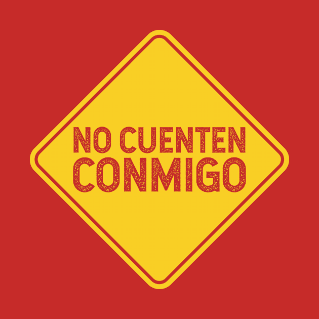 No cuenten conmigo - Don't count on me - Yellow design by verde