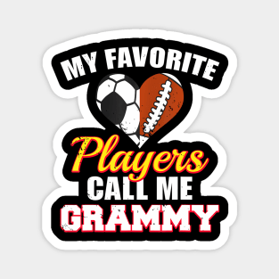 My Favorite Players Call Me Grammy Soccer Football Grammy Magnet