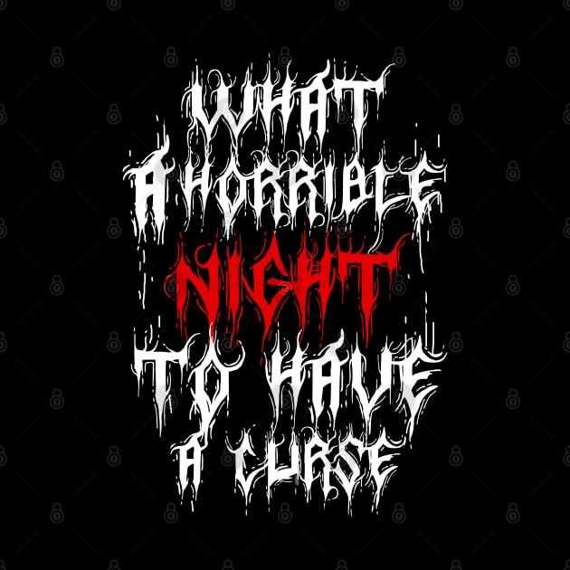 what a horrible night to have a curse by DeathAnarchy