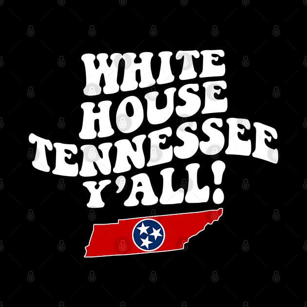 White House Tennessee Y'all - TN Flag Cute Southern Saying by Go With Tammy