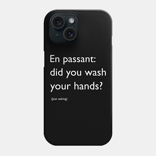 En passant: did you wash your hands? Phone Case by Blacklinesw9