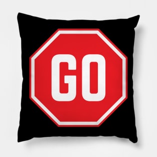 Go - Confusing Funny Stop Sign Pillow