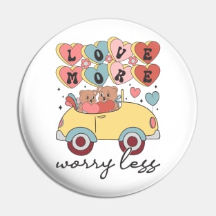 Love More Worry Less Pin