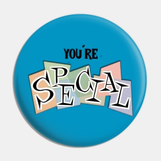 You're special! Pin